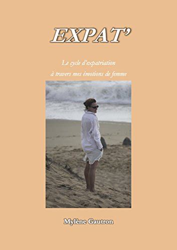EXPAT': Le cycle d'expatriation à travers mes émotions de femme (French ...