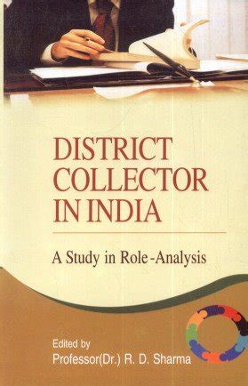 District Collector in India: A Study in Role-Analysis : Sha R D: Amazon ...