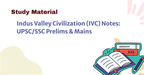 Indus Valley Civilization IVC Notes- UPSCSSC Prelims and Mains - JKDMM