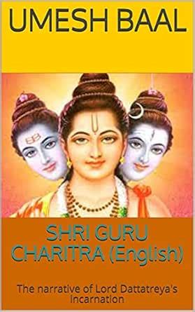 SHRI GURU CHARITRA (English): The narrative of Lord Dattatreya's ...