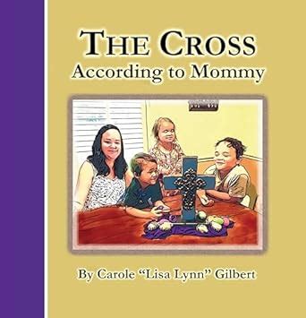 The Cross According to Mommy (Encouraging Scripture Books) eBook ...