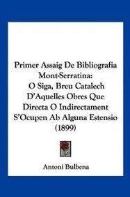 Buy Primer Assaig De Bibliografia Mont-Serratina: O Siga, Breu Catalech ...