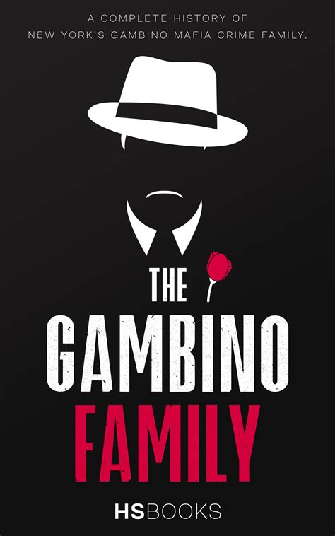 The Gambino Family: A Complete History of New York's Gambino Mafia ...