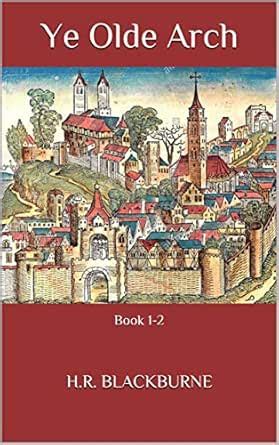 Ye Olde Arch: Book 1-2 eBook : Blackburne, H.R.: Amazon.in: Kindle Store