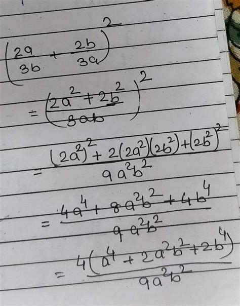 (2a/3b + 2b/3a) ^2 Simplify this - Brainly.in