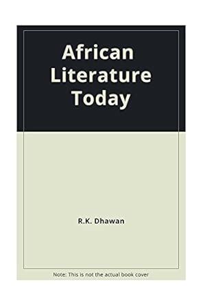 African Literature Today An Anthology of Critical Essays : R K Dhawan ...
