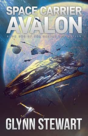 Space Carrier Avalon (Castle Federation Book 1) eBook : Stewart, Glynn ...