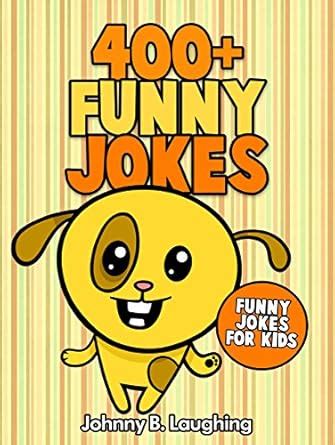 400+ Funny Jokes: Funny and Hilarious Jokes for Kids eBook : Laughing ...