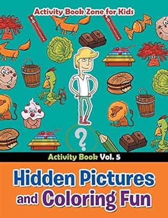 Hidden Pictures and Coloring Fun - Activity Book Vol. 5 : Amazon.in: Books