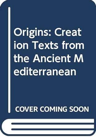 Buy Origins: Creation Texts from the Ancient Mediterranean Book Online ...