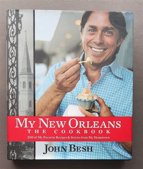 My New Orleans Cookbook Chef John Besh 200 Louisiana Cajun Creole ...