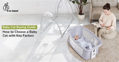 How to Choose a Baby Cot: Essential Factors for Your Buying Guide