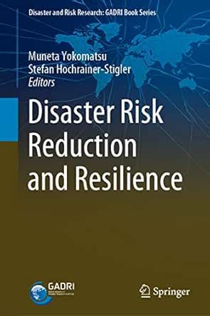 Disaster Risk Reduction and Resilience (Disaster and Risk Research ...