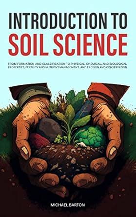 Introduction to Soil Science: From Formation and Classification to ...