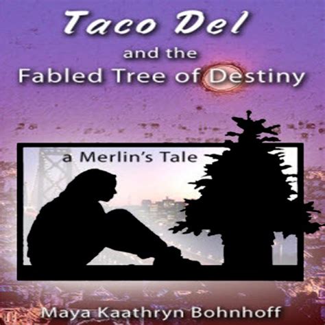 Taco Del and the Fabled Tree of Destiny (Audio Download): Maya Kaathryn ...
