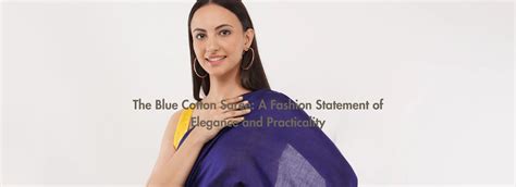 The Blue Cotton Saree: A Fashion Statement of Elegance and Practicalit