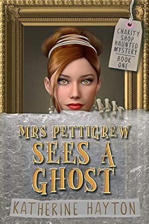 Mrs Pettigrew Sees a Ghost: First in a Paranormal Mystery Series ...