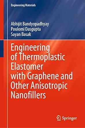 Engineering of Thermoplastic Elastomer with Graphene and Other ...