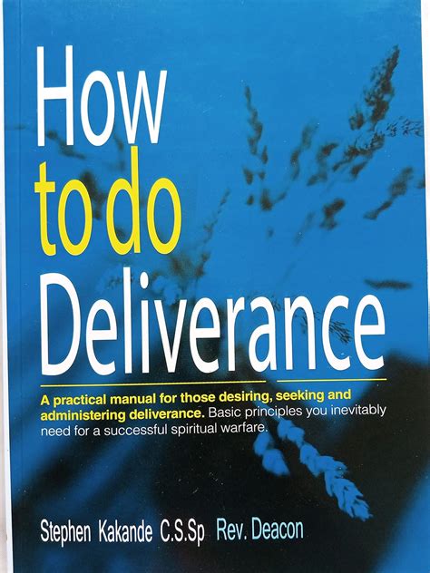 HOW TO DO DELIVERANCE : A Practical Manual For Those Desiring, Seeking ...