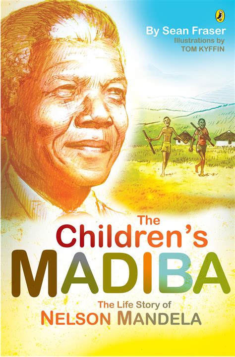 The Children's Madiba: The Life Story of Nelson Mandela by Fraser, Sean ...