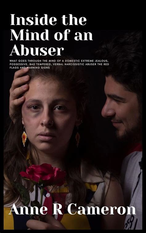 Inside The Mind Of An Abuser : What Goes Through the Mind of a Domestic ...