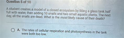 Solved: A student creates a model of a closed ecosystem by filling a ...