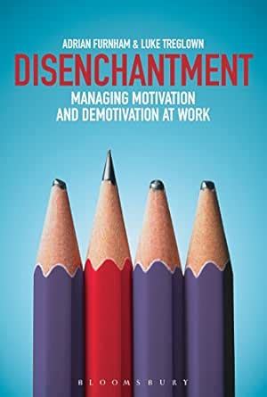 Disenchantment: Managing Motivation and Demotivation at Work eBook ...