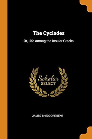 Buy The Cyclades: Or, Life Among the Insular Greeks Book Online at Low ...