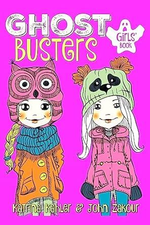 GHOST BUSTERS - Book 1 - Book for Girls 9-12 : Zakour, John, Kahler ...