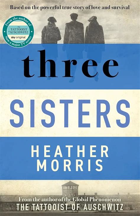Heather Morris Three Sisters: A triumphant story of love and survival ...