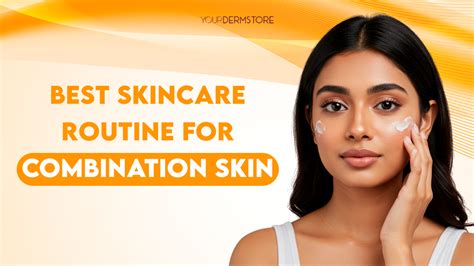 Best Skincare Routine for Combination Skin – yourdermstore