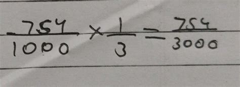 0.754 ÷ 3 (with explanation plz) - Brainly.in