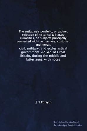 The antiquary's portfolio, or cabinet selection of historical ...