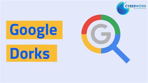 What Is Google Dorking and How to Protect Yourself?