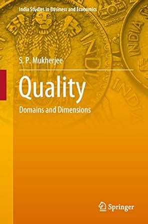 Quality: Domains and Dimensions (India Studies in Business and ...