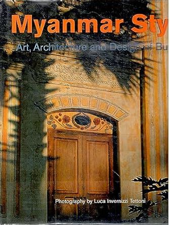 Buy Myanmar Style: Art, Architecture and Design of Burma Book Online at ...