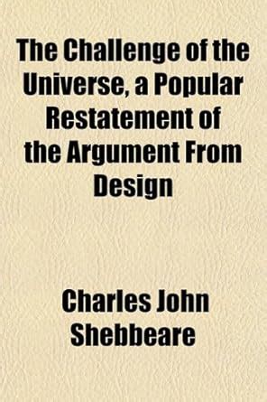 The Challenge of the Universe, a Popular Restatement of the Argument ...