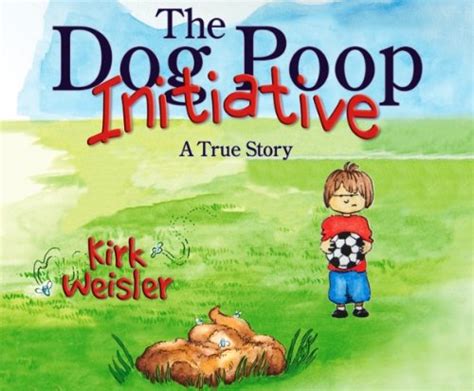 The Dog Poop Initiative - A True Story: The #1 Book for Dealing with ...