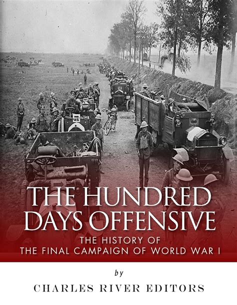 Amazon | The Hundred Days Offensive: The History of the Final Campaign ...