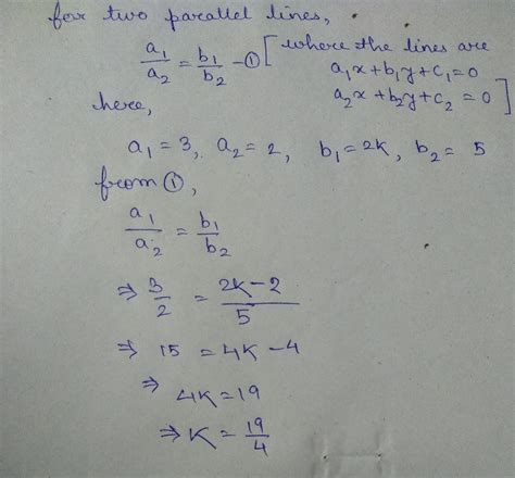 If the lines given by 3x +2ky =2 and 2x +5y +1 = 0 are parallel, then ...