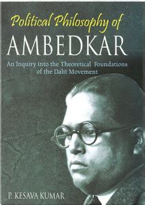Political Philosophy of Ambedkar: an Inquiry Into the Theoretical ...