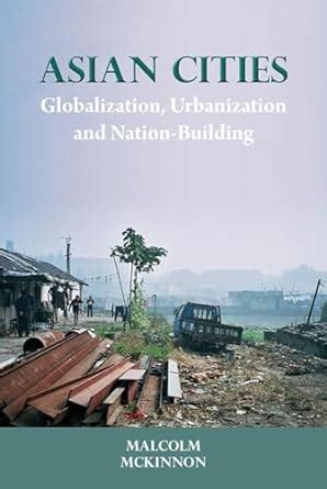 Buy Asian Cities: Globalization, Urbanization and Nation-Building: 120 ...