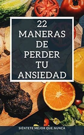 22 MANERAS DE PERDER LA ANSIEDAD: CÓMO PERDER LA ANSIEDAD A COMER EN ...