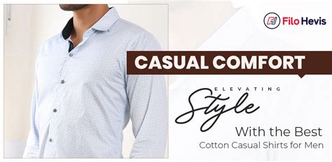 Casual Comfort: Elevating Style with the Best Cotton Casual Shirts for Men