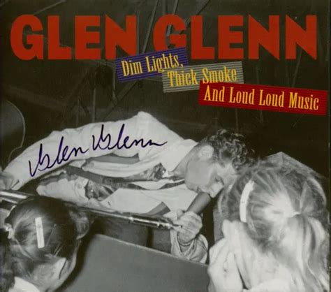 Glen Glenn CD: Dim Lights, Thick Smoke And Loud Loud Music (CD ...