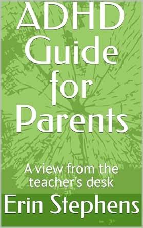 ADHD Guide for Parents : A view from the teacher's desk eBook ...