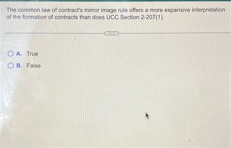 Solved The common law of contract's mirror image rule offers | Chegg.com