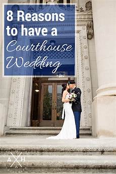 Hair Style For Courthouse Wedding by 8 Reasons To A Courthouse Wedding Hair Style For Courthouse Wedding
