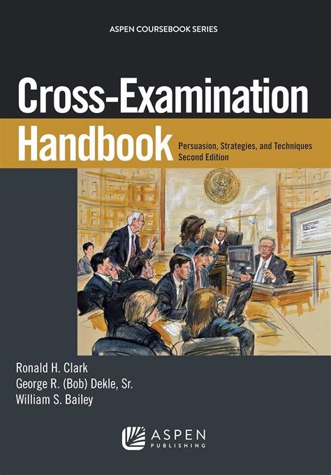 Buy Cross-Examination Handbook: Persuasion, Strategies, and Techniques ...