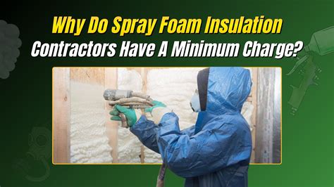 Why You Can't Skip It: The Minimum Charge for Spray Foam Insulation ...